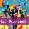 The Rough Guide To Latin Psychedelia