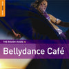 The Rough Guide To Bellydance Café