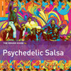 The Rough Guide To Psychedelic Salsa