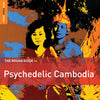 The Rough Guide To Psychedelic Cambodia