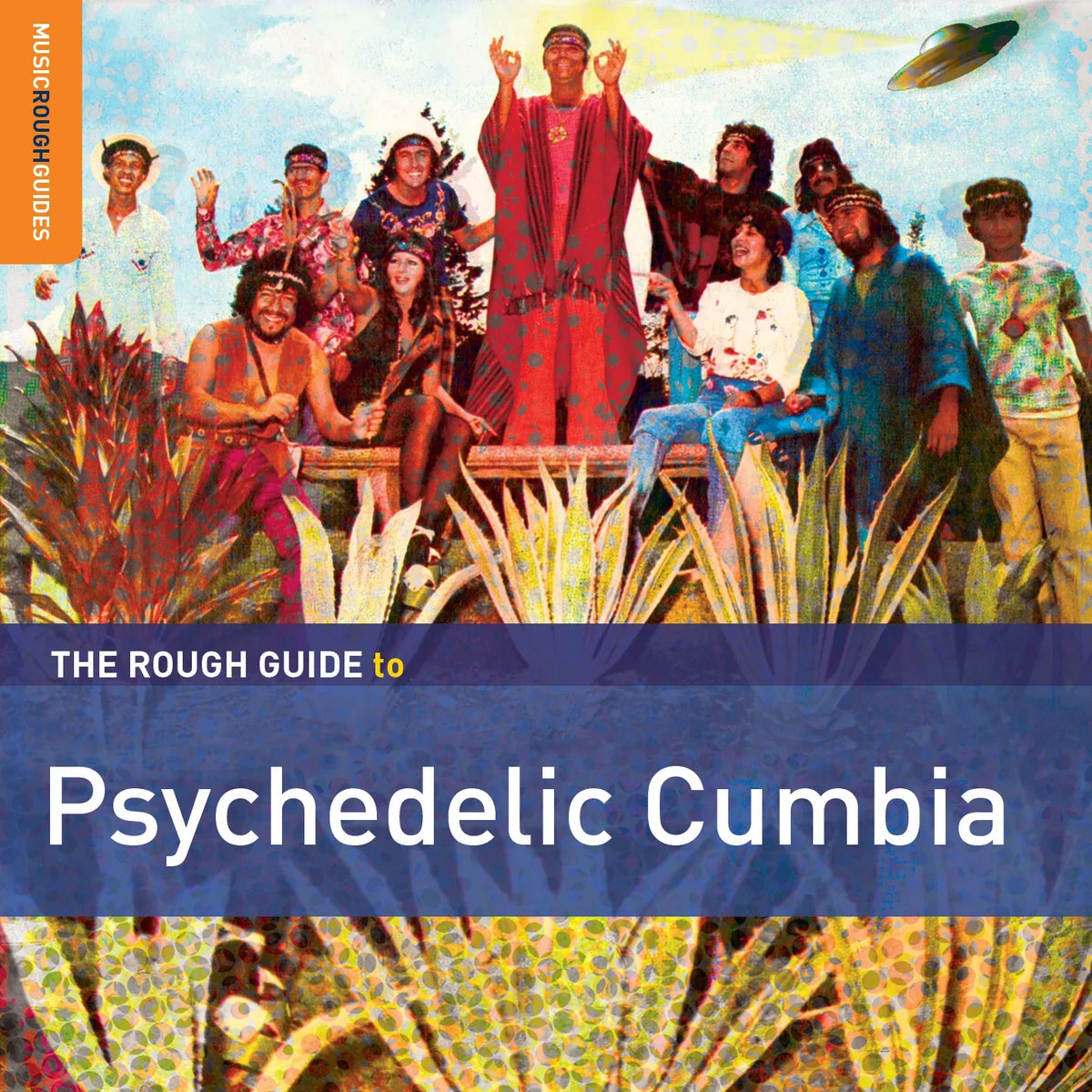 The Rough Guide To Psychedelic Cumbia - World Music Network
