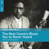 The Rough Guide To The Best Country Blues You've Never Heard