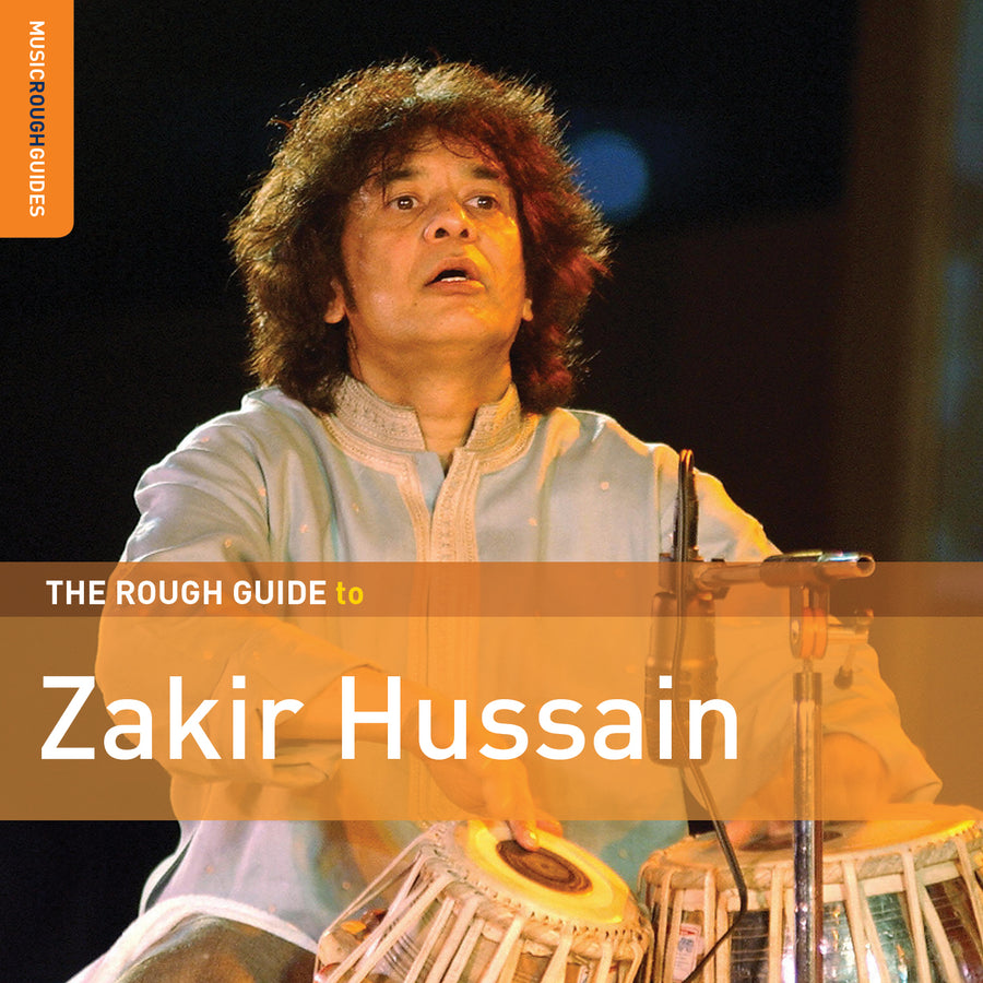 The Rough Guide To Zakir Hussain