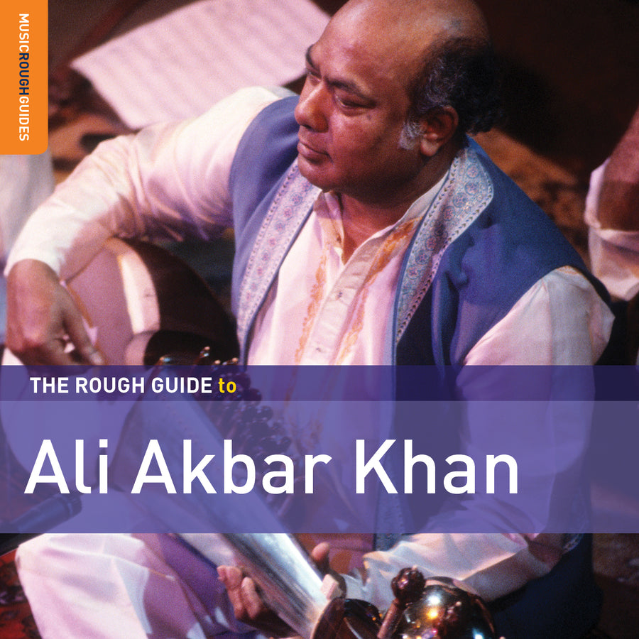 The Rough Guide To Ali Akbar Khan