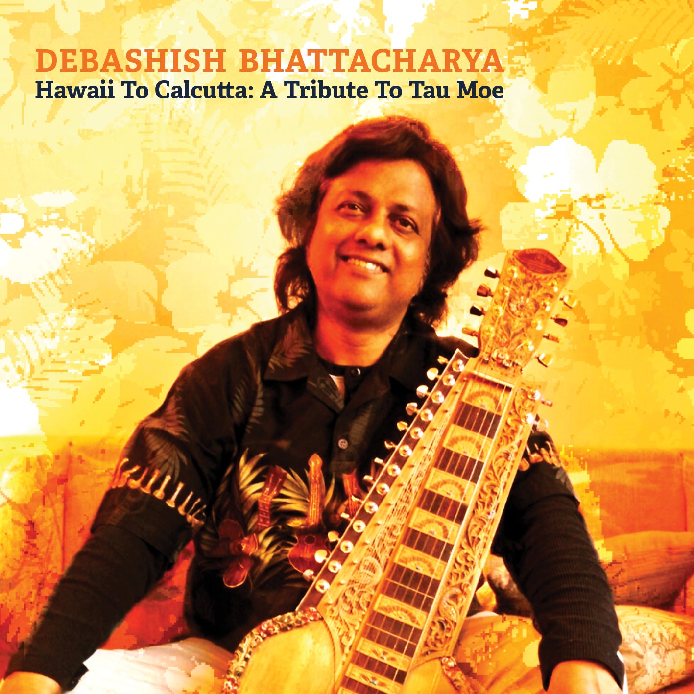 Debashish Bhattacharya: Hawaii To Calcutta: A Tribute To Tau Moe - World  Music Network